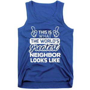 WorldS Greatest Neighbor Best Neighbor Ever Funny Gift Tank Top