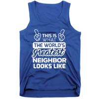 WorldS Greatest Neighbor Best Neighbor Ever Funny Gift Tank Top