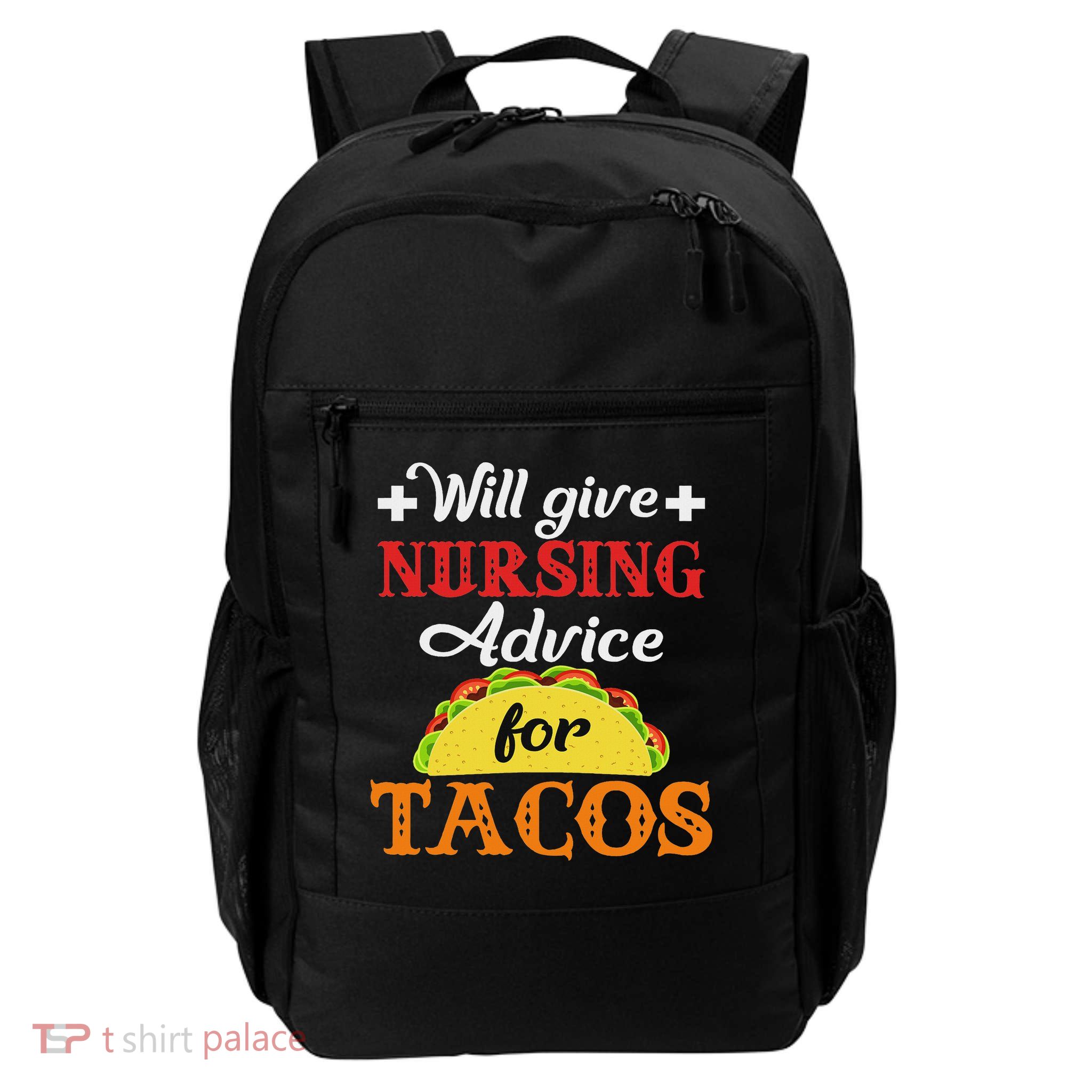 Will Give Nursing Advice For Tacos Funny Gift Daily Commute Backpack