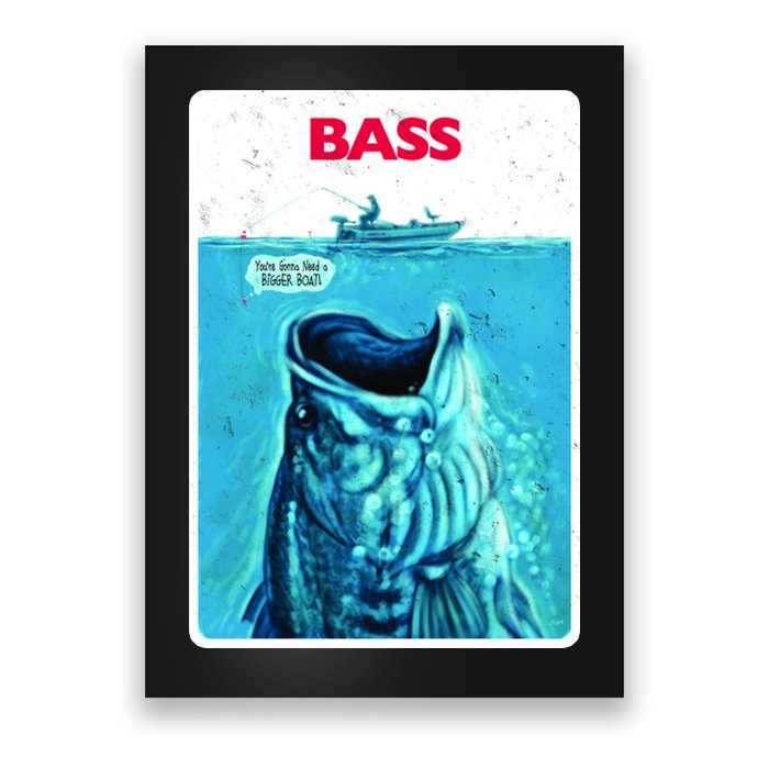 We're Gonna Need A Bigger Boat Bass Fishing Poster