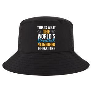 World's Greatest Neighbor Gift Funny Best Neighborhood Ever Gift Cool Comfort Performance Bucket Hat