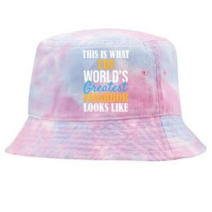 World's Greatest Neighbor Gift Funny Best Neighborhood Ever Gift Tie-Dyed Bucket Hat