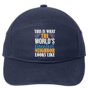 World's Greatest Neighbor Gift Funny Best Neighborhood Ever Gift 7-Panel Snapback Hat