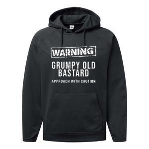 Warning Grumpy Old Bastard Approach With Caution Performance Fleece Hoodie