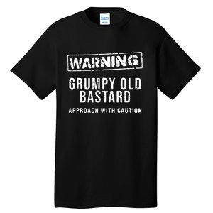 Warning Grumpy Old Bastard Approach With Caution Tall T-Shirt