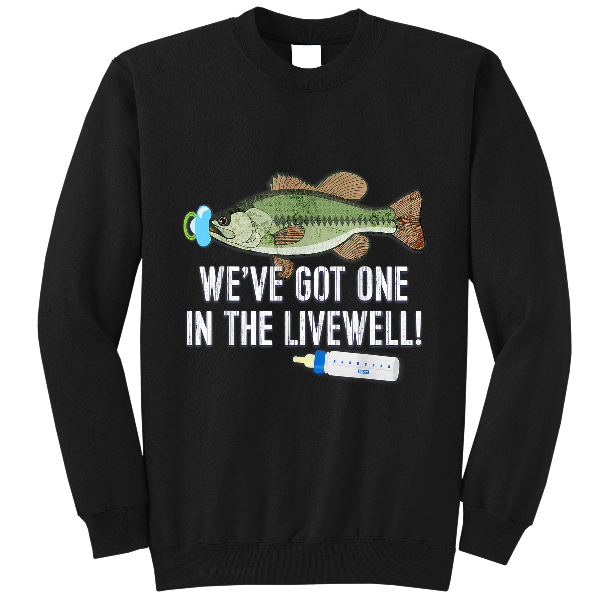 WeVe Got One In The Livewell! Parents Pregnancy Tall Sweatshirt