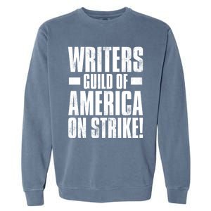 Writers Guild Of America On Strike Garment-Dyed Sweatshirt