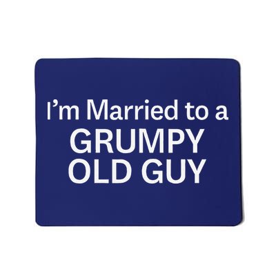 Warning Grumpy Old Guy IM Married To Be A Grumpy Old Guy Mousepad