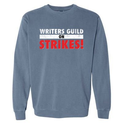 Writers Guild On Strike, Writers Guild Of America On Strike Garment-Dyed Sweatshirt