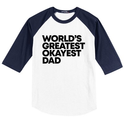 Worlds Greatest Okayest Dad Gift Funny Gift Baseball Sleeve Shirt