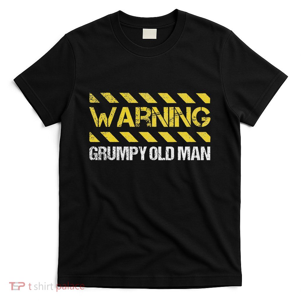 Warning Grumpy Old Man T-Shirt
