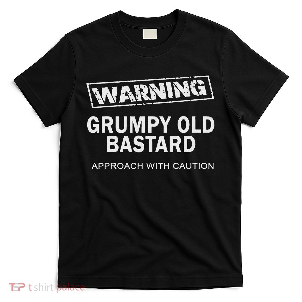 Warning Grumpy Old Bastard T-Shirt