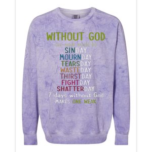 Without God Our Week Would Be Sinday Mournday Tearsday Colorblast Crewneck Sweatshirt