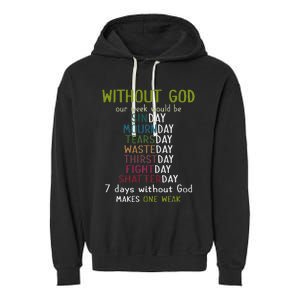 Without God Our Week Would Be Sinday Mournday Tearsday Garment-Dyed Fleece Hoodie