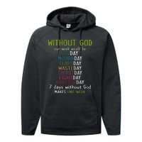 Without God Our Week Would Be Sinday Mournday Tearsday Performance Fleece Hoodie