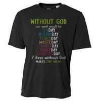 Without God Our Week Would Be Sinday Mournday Tearsday Cooling Performance Crew T-Shirt