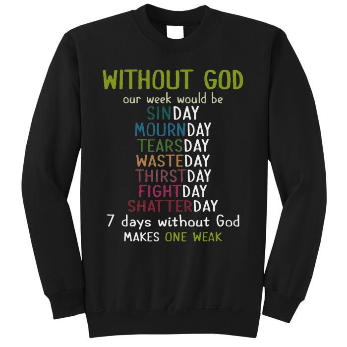 Without God Our Week Would Be Sinday Mournday Tearsday Sweatshirt