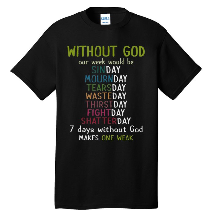 Without God Our Week Would Be Sinday Mournday Tearsday Tall T-Shirt