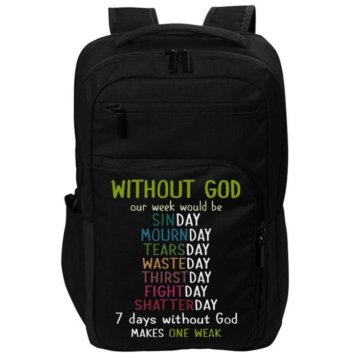 Without God Our Week Would Be Sinday Mournday Tearsday Impact Tech Backpack