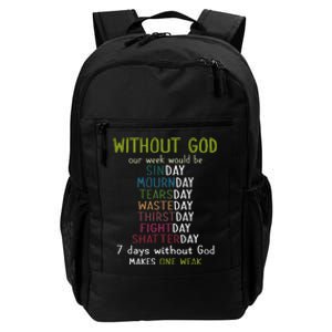 Without God Our Week Would Be Sinday Mournday Tearsday Daily Commute Backpack