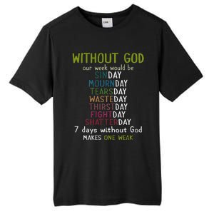 Without God Our Week Would Be Sinday Mournday Tearsday Tall Fusion ChromaSoft Performance T-Shirt