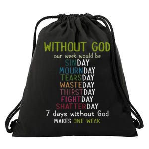 Without God Our Week Would Be Sinday Mournday Tearsday Drawstring Bag