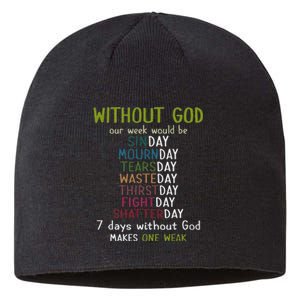 Without God Our Week Would Be Sinday Mournday Tearsday Sustainable Beanie