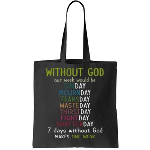 Without God Our Week Would Be Sinday Mournday Tearsday Tote Bag