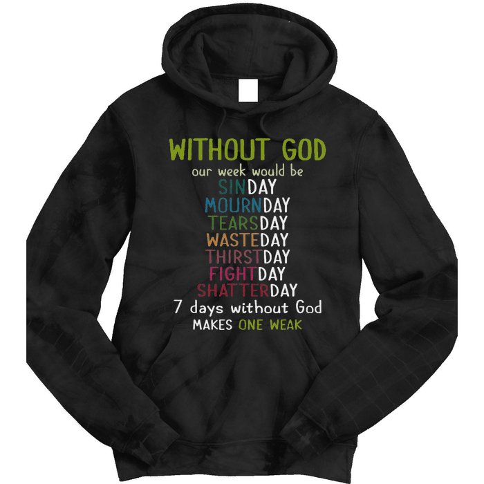 Without God Our Week Would Be Sinday Mournday Tearsday Tie Dye Hoodie