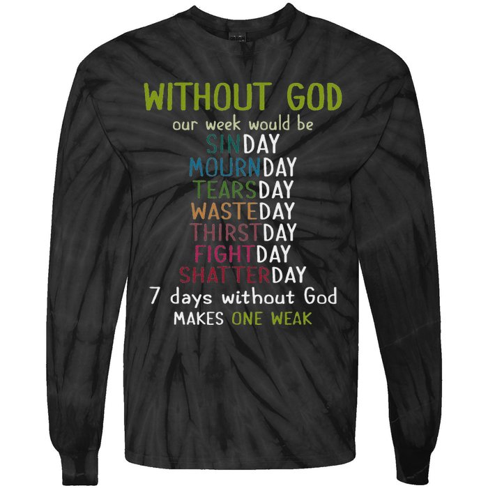 Without God Our Week Would Be Sinday Mournday Tearsday Tie-Dye Long Sleeve Shirt