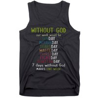 Without God Our Week Would Be Sinday Mournday Tearsday Tank Top