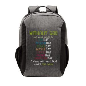 Without God Our Week Would Be Sinday Mournday Tearsday Vector Backpack