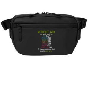 Without God Our Week Would Be Sinday Mournday Tearsday Crossbody Pack