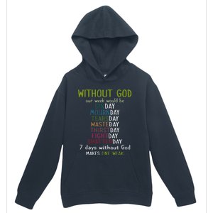 Without God Our Week Would Be Sinday Mournday Tearsday Urban Pullover Hoodie