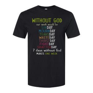 Without God Our Week Would Be Sinday Mournday Tearsday Softstyle CVC T-Shirt