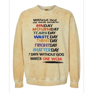 Without God Our Week Would Be Sinday Mournday Tearsday Colorblast Crewneck Sweatshirt