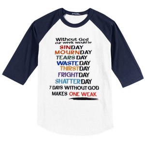 Without God Our Week Would Be Sinday Mournday Tearsday Baseball Sleeve Shirt