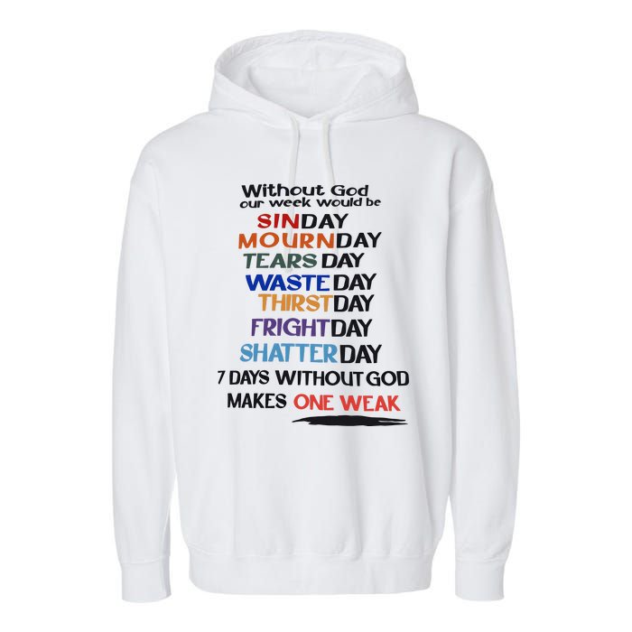 Without God Our Week Would Be Sinday Mournday Tearsday Garment-Dyed Fleece Hoodie