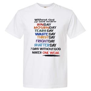 Without God Our Week Would Be Sinday Mournday Tearsday Garment-Dyed Heavyweight T-Shirt