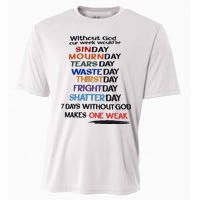 Without God Our Week Would Be Sinday Mournday Tearsday Cooling Performance Crew T-Shirt