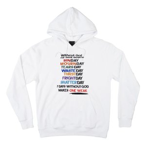 Without God Our Week Would Be Sinday Mournday Tearsday Hoodie