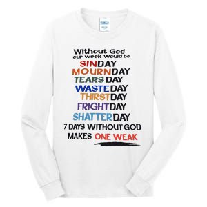 Without God Our Week Would Be Sinday Mournday Tearsday Tall Long Sleeve T-Shirt