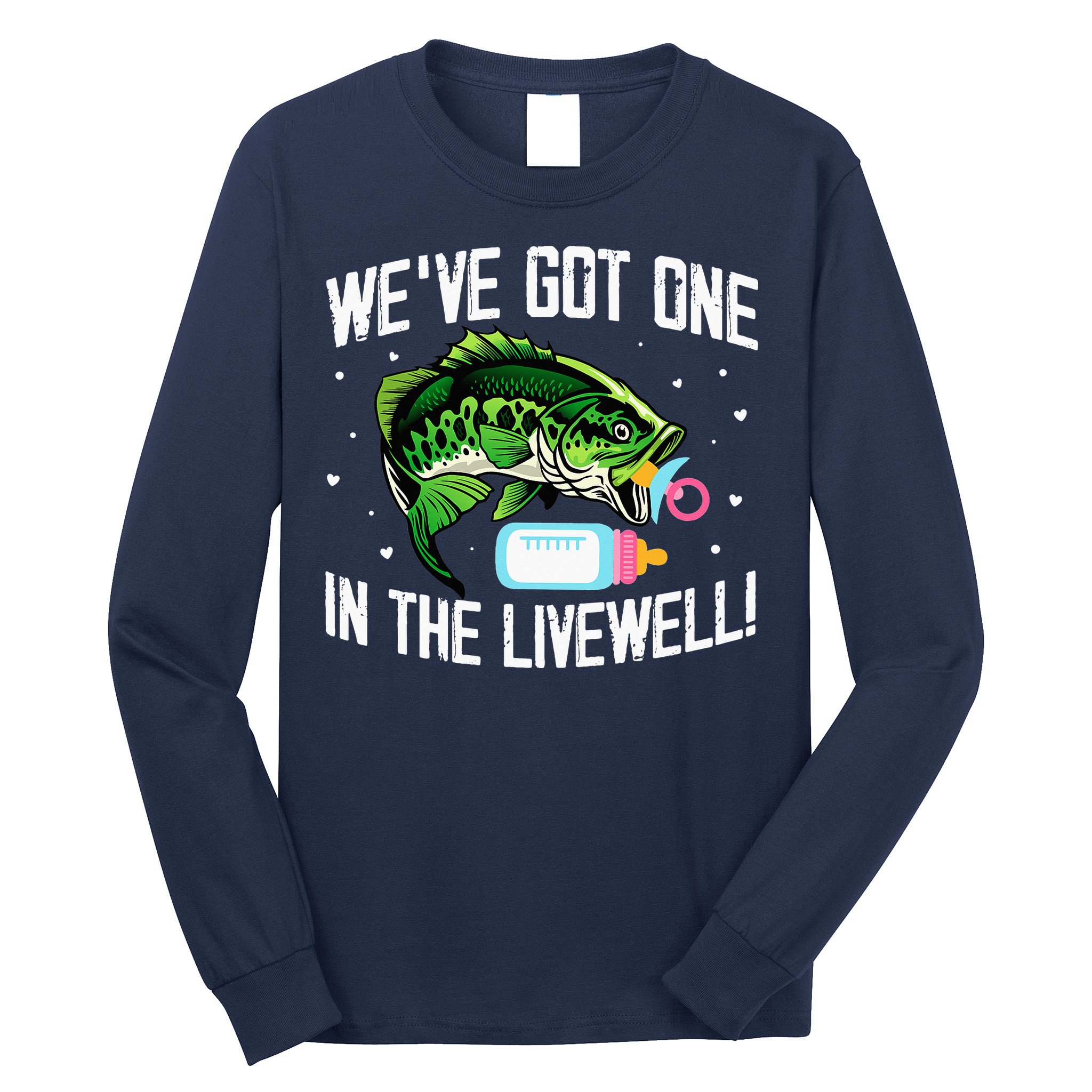 We've Got One In The Livewell Pregnancy Announcement Long Sleeve Shirt