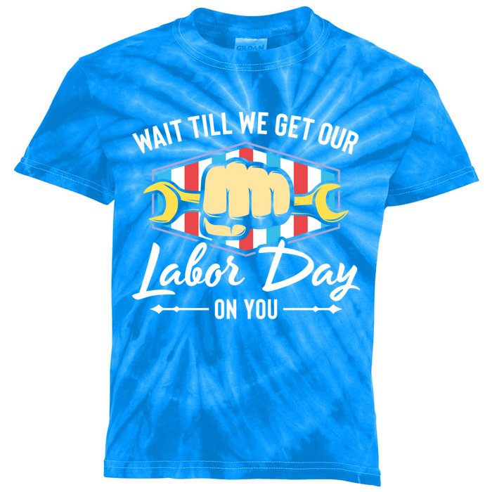 Worker Get Our Labor Day Patriotic Laborer Happy Labor Day Gift Kids Tie-Dye T-Shirt