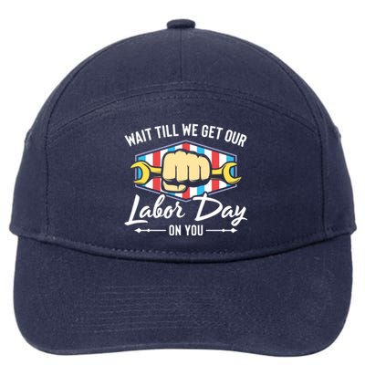 Worker Get Our Labor Day Patriotic Laborer Happy Labor Day Gift 7-Panel Snapback Hat