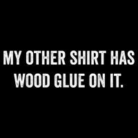 Wood Glue On It Funny Carpenter Sayings For Woodworker Bucket Hat