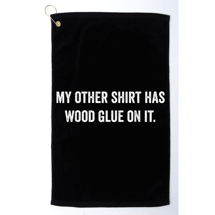 Wood Glue On It Funny Carpenter Sayings For Woodworker Golf Towel