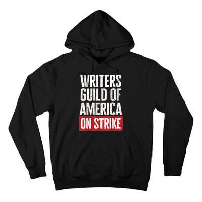 WGA Writers Guild Of America On Strike Tall Hoodie