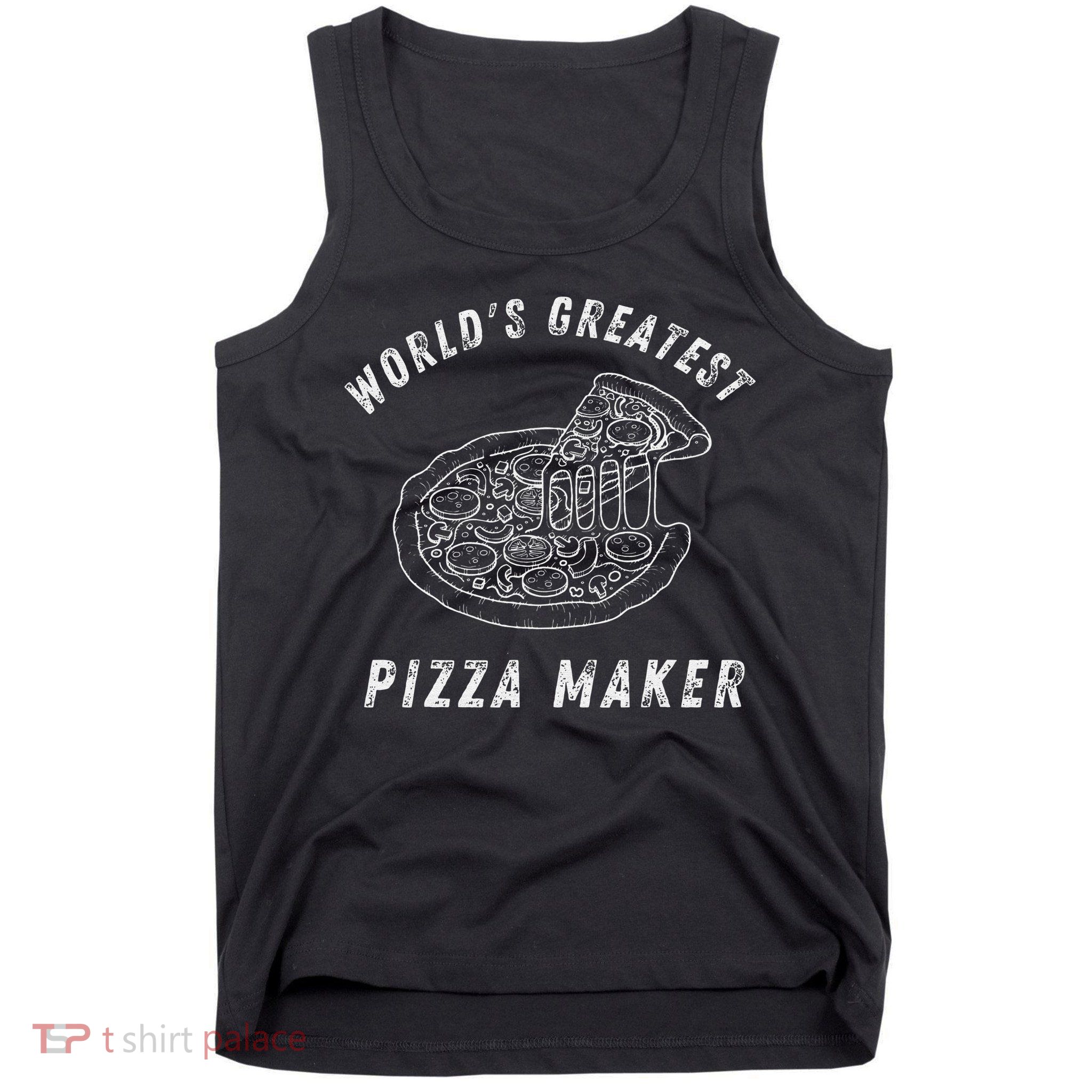 World's Greatest Pizza Maker pizza makers Tank Top