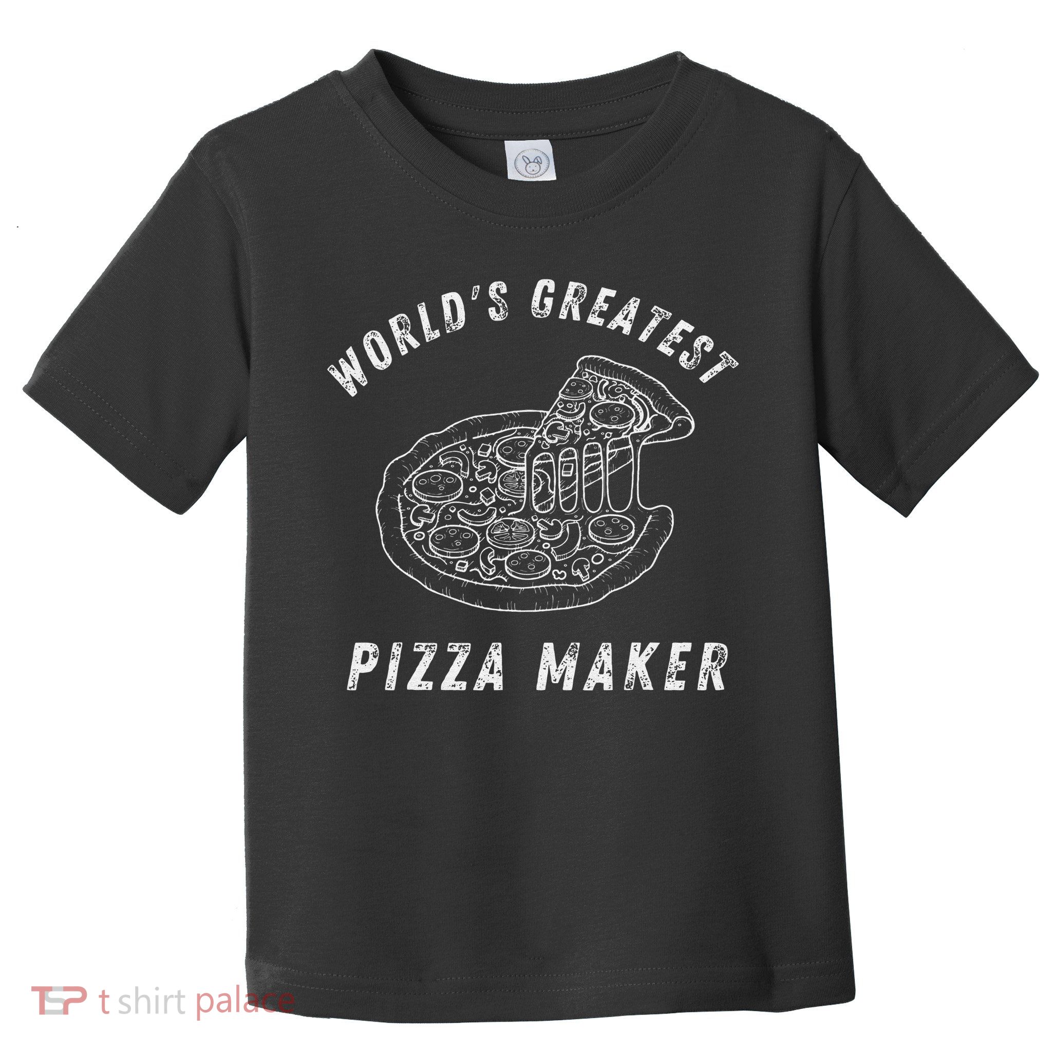 World's Greatest Pizza Maker pizza makers Toddler T-Shirt